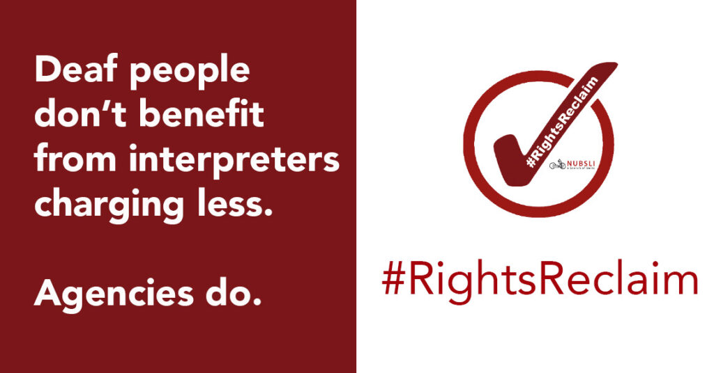 RightsReclaim image stating deaf people don't benefit from interpreters charging less. Agencies do